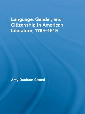 cover image of Language, Gender, and Citizenship in American Literature, 1789-1919